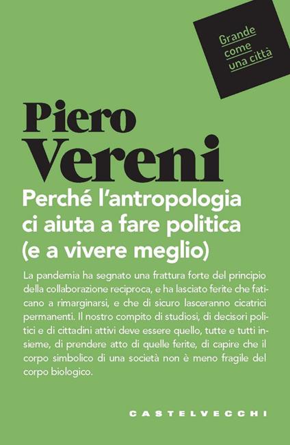 Perché l'antropologia ci aiuta a fare politica (e vivere meglio) - Piero Vereni - ebook
