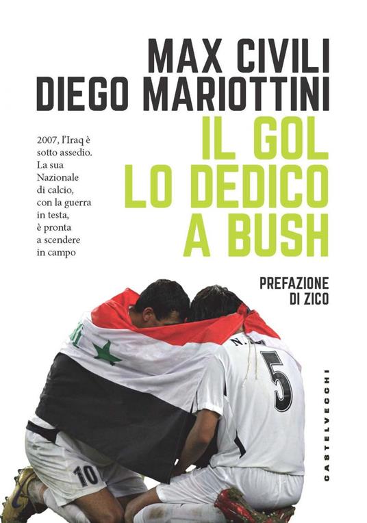 Il gol lo dedico a Bush - Max Civili,Diego Mariottini - ebook