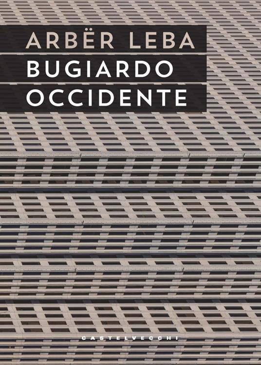 Bugiardo Occidente - Leba Arbër - ebook