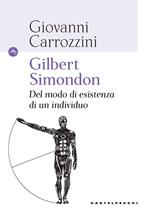 Gilbert Simondon. Del modo di esistenza di un individuo