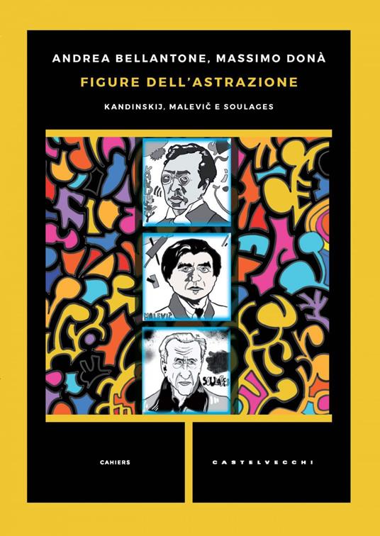 Figure dell'astrazione. Kandinskij, Malevic e Soulages - Andrea Bellantone,Massimo Donà - ebook