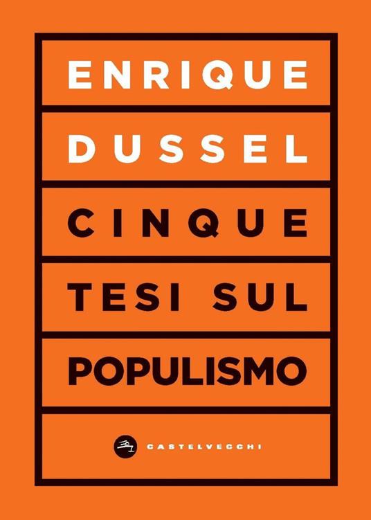 Cinque tesi sul populismo - Enrique Dussel,Antonino Infranca - ebook