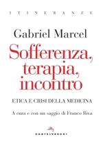 Sofferenza, terapia, incontro. Etica e crisi della medicina