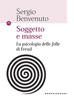 Soggetto e masse. La psicologia delle folle di Freud