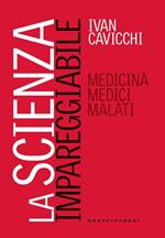 La scienza impareggiabile. Medicina, medici, malati