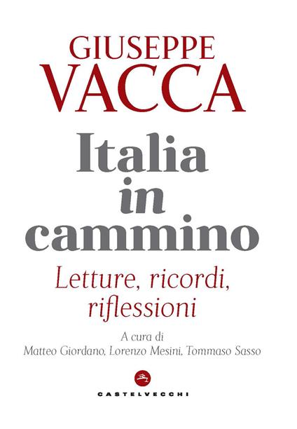 Italia in cammino. Letture, ricordi, riflessioni - Giuseppe Vacca - copertina