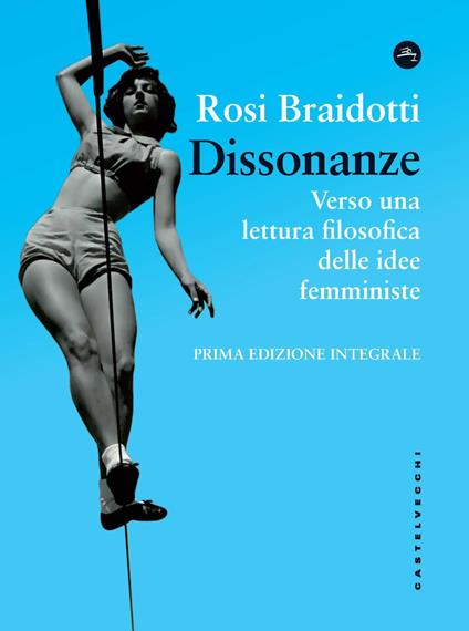 Dissonanze. Verso una lettura filosofica delle idee femministe - Rosi Braidotti - copertina