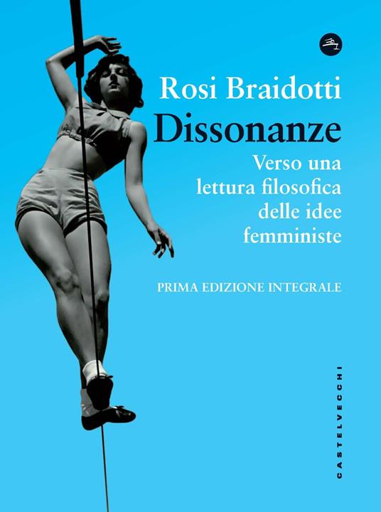 Dissonanze. Verso una lettura filosofica delle idee femministe - Rosi Braidotti - copertina