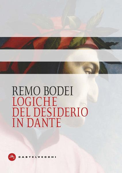 Logiche del desiderio in Dante - Remo Bodei - ebook