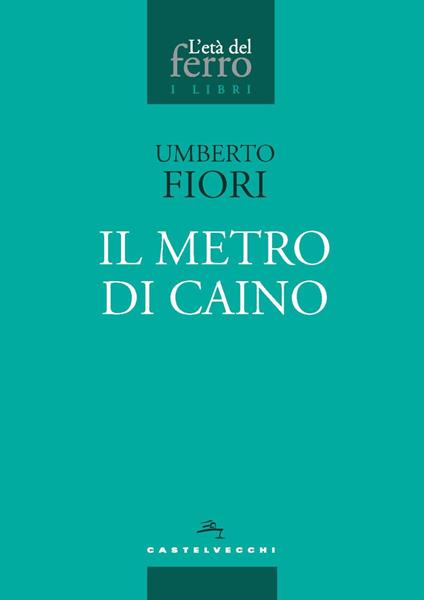 Il metro di Caino - Umberto Fiori - copertina