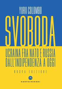 Svoboda. Ucraina fra NATO e Russia dall'indipendenza a oggi