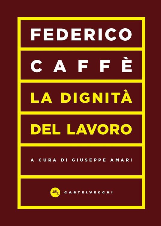 La dignità del lavoro - Federico Caffè - copertina