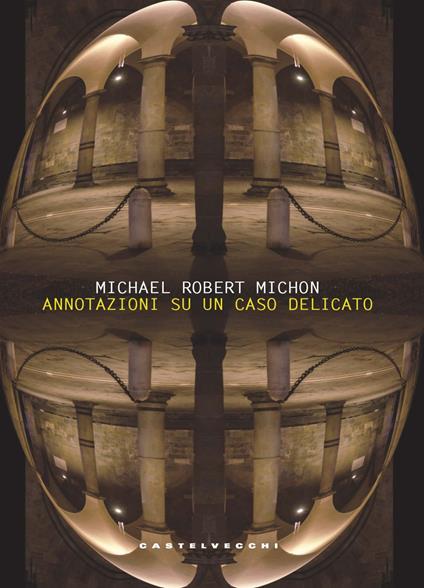 Annotazioni su un caso delicato - Michael Robert Michon - copertina