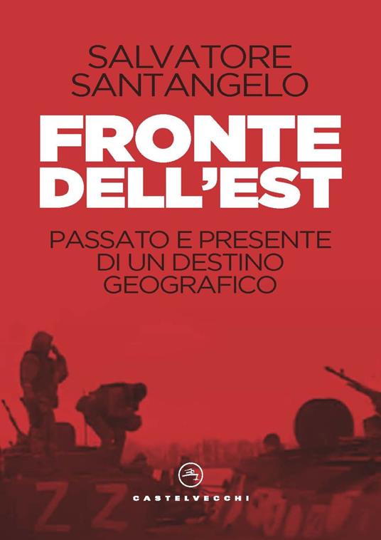 Fronte dell'Est. Passato e presente di un destino geografico - Salvatore Santangelo - copertina