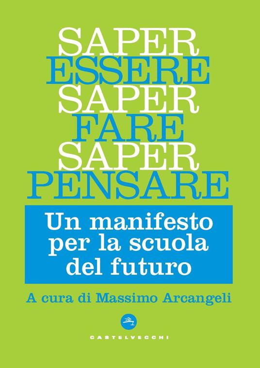 Saper essere, saper fare, saper pensare. Un manifesto per la scuola del futuro - copertina