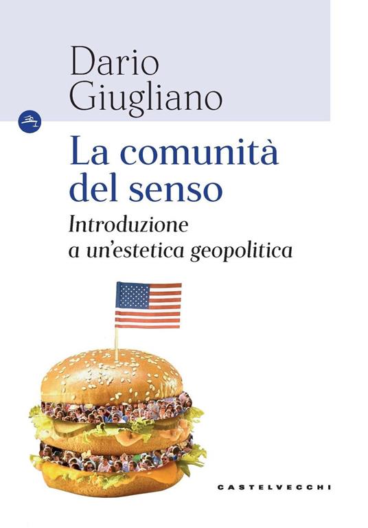 La comunità del senso. Introduzione a un’estetica geopolitica - Dario Giugliano - copertina