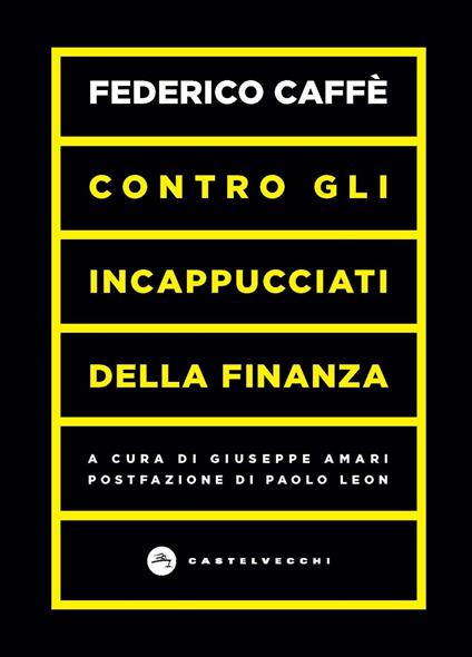 Contro gli incappucciati della finanza - Federico Caffè - copertina