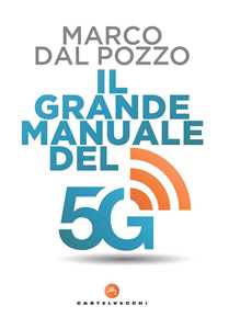 Libro Il grande manuale del 5G Marco Dal Pozzo