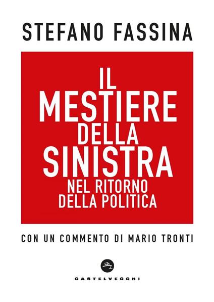 Il mestiere della sinistra nel ritorno della politica - Stefano Fassina - ebook