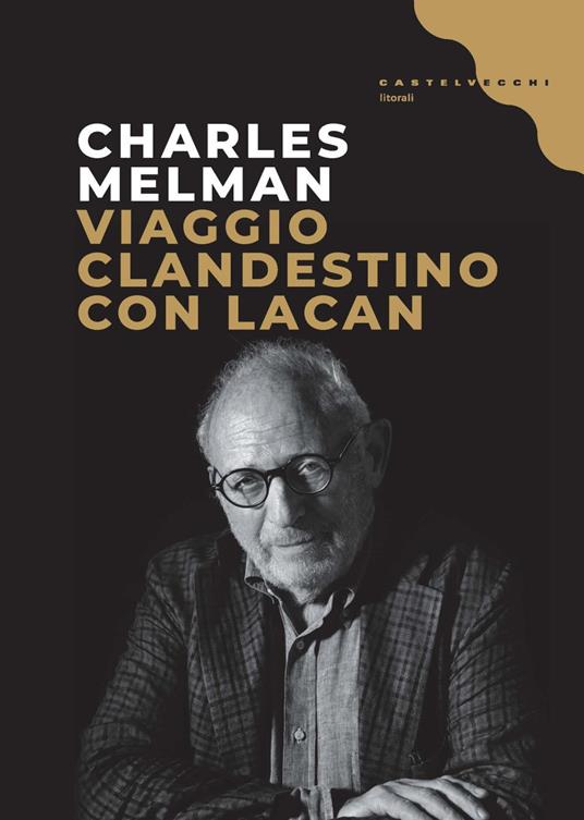 Viaggio clandestino con Lacan - Charles Melman - copertina