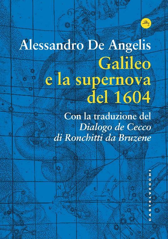 Galileo e la supernova del 1604 - Alessandro De Angelis - copertina