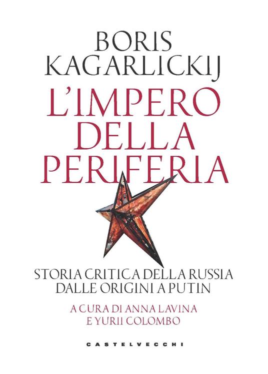 L'impero della periferia. Storia critica della Russia dalle origini a Putin - Boris Kagarlickij - copertina