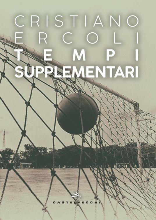 Tempi supplementari - Cristiano Ercoli - copertina