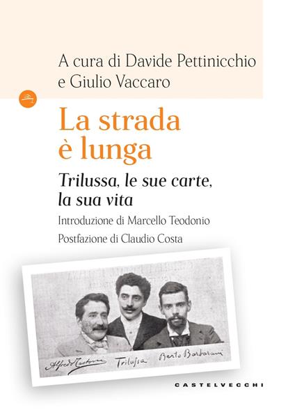 La strada è lunga. Trilussa, le sue carte, la sua vita - copertina