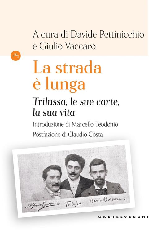La strada è lunga. Trilussa, le sue carte, la sua vita - copertina