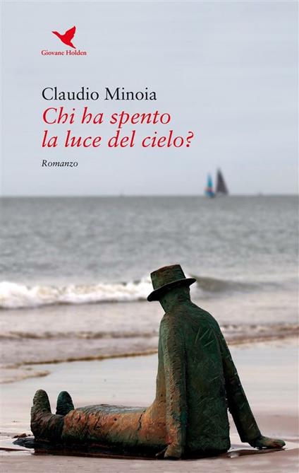 Chi ha spento la luce del cielo? - Claudio Minoia - ebook
