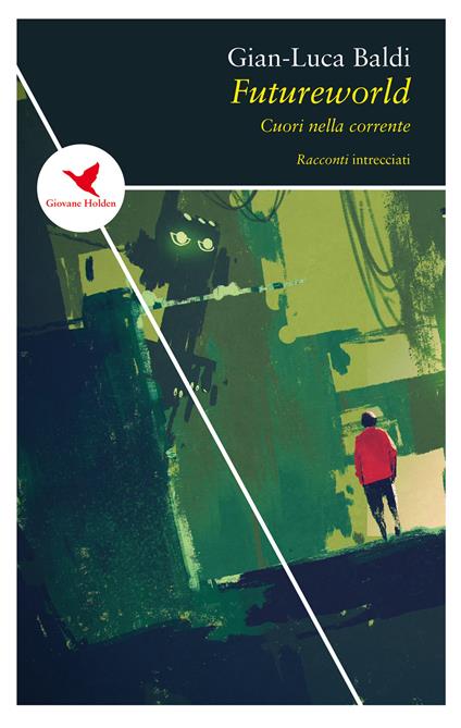 Futureworld. Cuori nella corrente - Gian-Luca Baldi - copertina