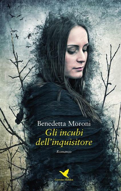 Gli incubi dell'inquisitore - Benedetta Moroni - ebook