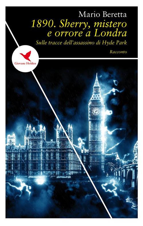 1890. Sherry, mistero e orrore a Londra. Sulle tracce dell'assassino di Hyde Park - Mario Beretta - ebook