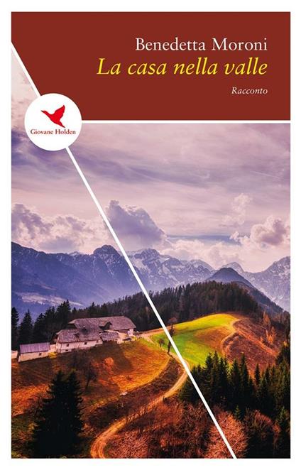 La casa nella valle - Benedetta Moroni - ebook