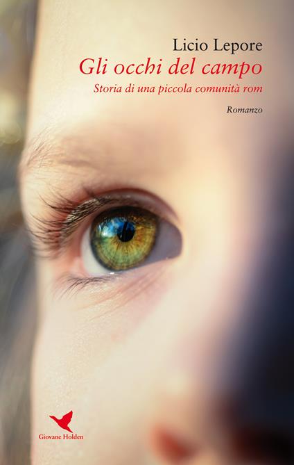 Gli occhi del campo. Storia di una piccola comunità rom - Licio Lepore - copertina