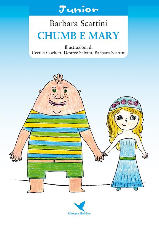 Chumb e Mary. Ediz. illustrata - Barbara Scattini - copertina