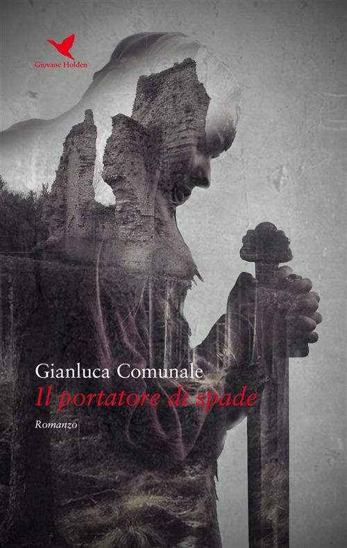 Il portatore di spade - Gianluca Comunale - ebook