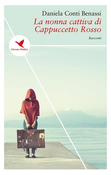 La nonna cattiva di Cappuccetto Rosso - Daniela Conti Benassi - ebook