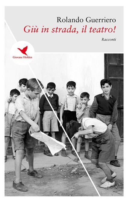 Già in strada, il teatro! - Rolando Guerriero - ebook