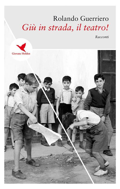 Già in strada, il teatro! - Rolando Guerriero - ebook
