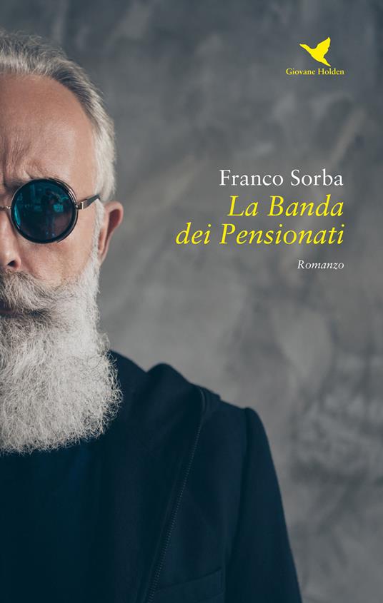 La banda dei pensionati - Franco Sorba - copertina