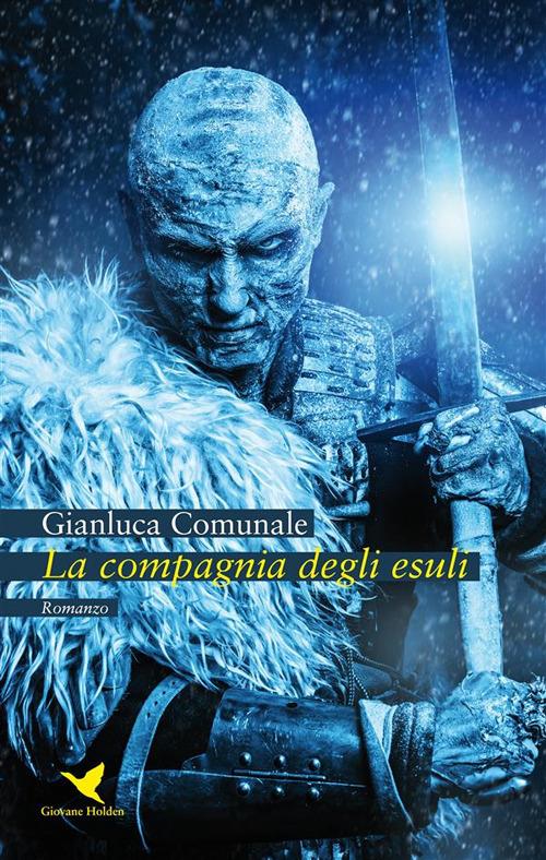 La compagnia degli esuli - Gianluca Comunale - ebook