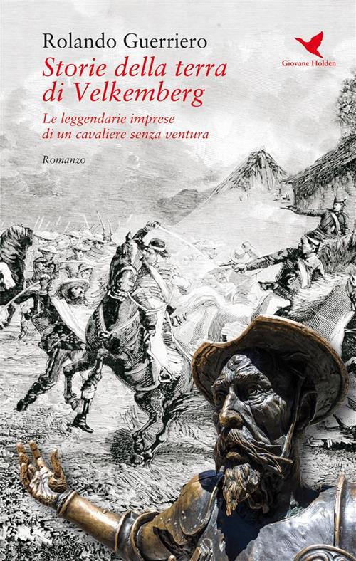 Storie della terra di Velkemberg. Le leggendarie imprese di un cavaliere senza ventura - Rolando Guerriero - ebook