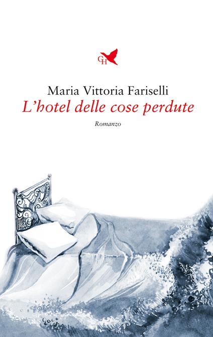 L' hotel delle cose perdute - Maria Vittoria Fariselli - copertina