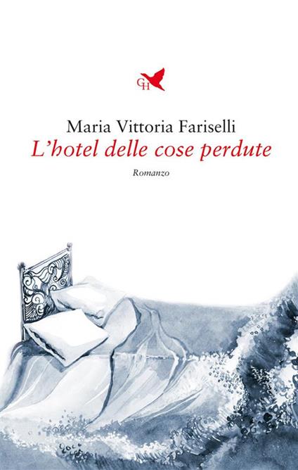 L' hotel delle cose perdute - Maria Vittoria Fariselli - ebook