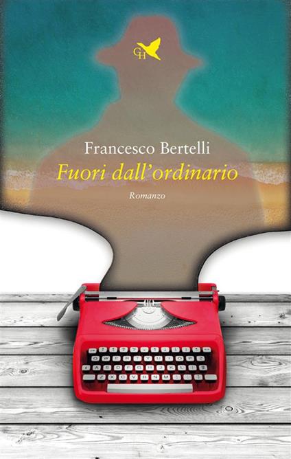 Fuori dall'ordinario - Francesco Bertelli - ebook