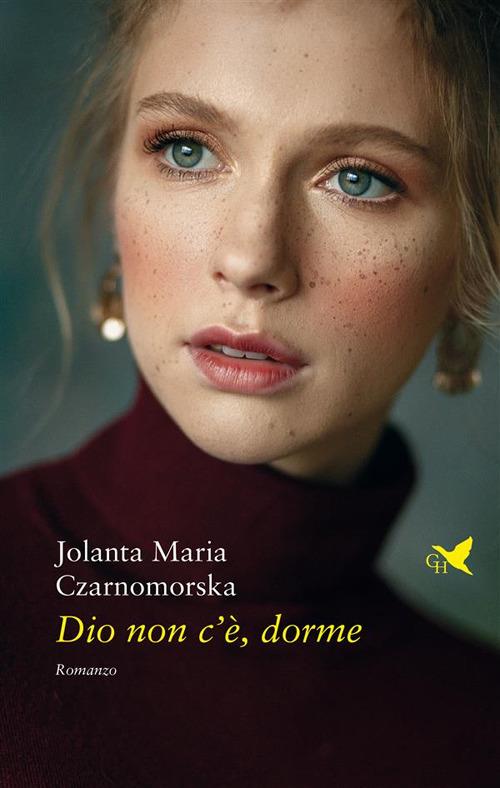 Dio non c'è, dorme - Jolanta Maria Czarnomorska - ebook