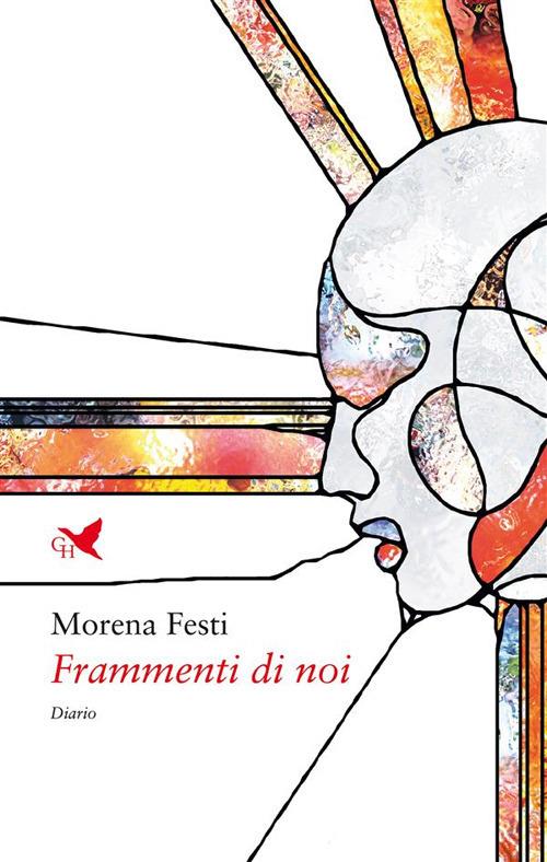 Frammenti di noi - Morena Festi - ebook