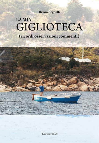 La mia giglioteca (ricordi osservazioni commenti) - Bruno Begnotti - copertina