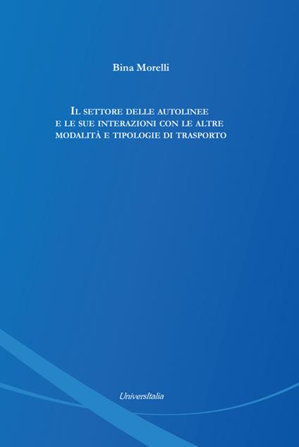 Il settore delle autolinee e le sue interazioni con le altre modalità e tipologie di trasporto - Bina Morelli - copertina